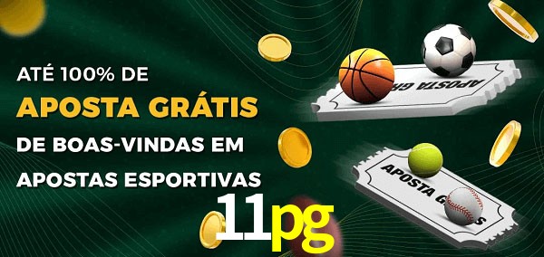 11pg Ate 100% de Aposta Gratis